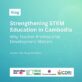 Strengthening STEM Education in Cambodia: Why Teacher Professional Development Matters