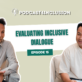 Podcast4Inclusion EP15: Evaluating Inclusive Dialogue