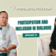 Podcast4Inclusion EP13: Participation and Inclusion in Dialogue